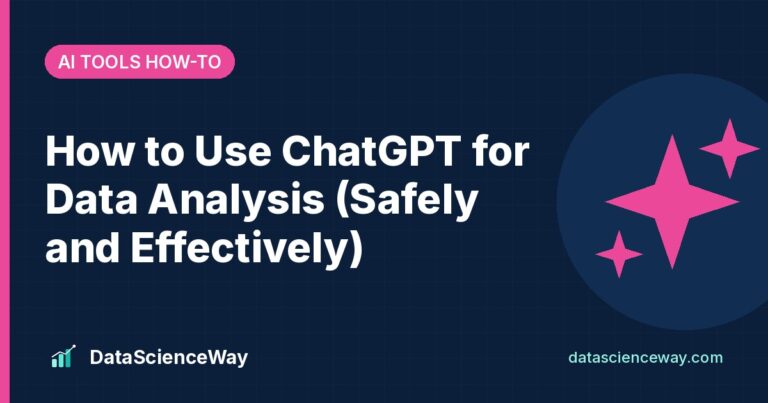 How to Use ChatGPT for Data Analysis (Safely and Effectively)